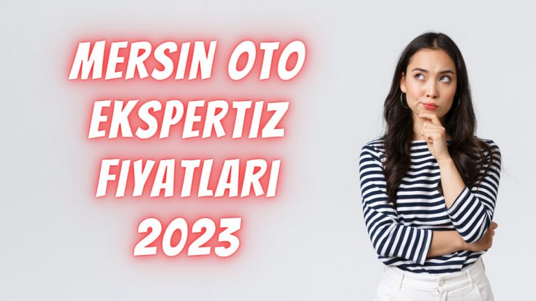 mersin-oto-ekspertiz-fiyatlari-2023